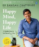 Happy Mind, Happy Life: 10 Simple Ways to Feel Great Every Day